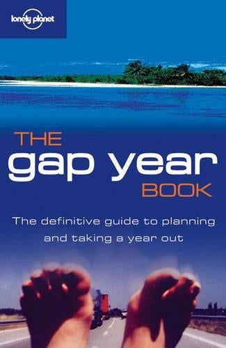 The Gap Year Book (Lonely Planet Gap Year Guides)