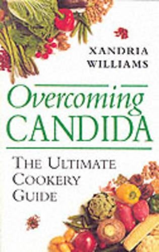Overcoming Candida: The Ultimate Cookery Guide