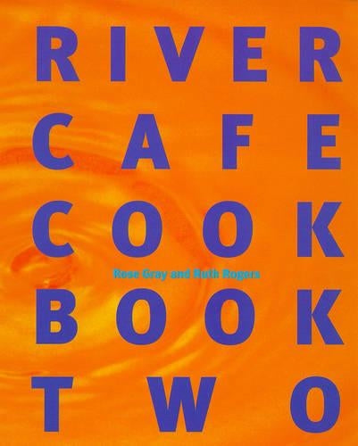 River Cafe Cook Book 2: Bk.2