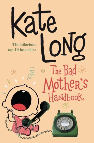 The Bad Mothers Handbook