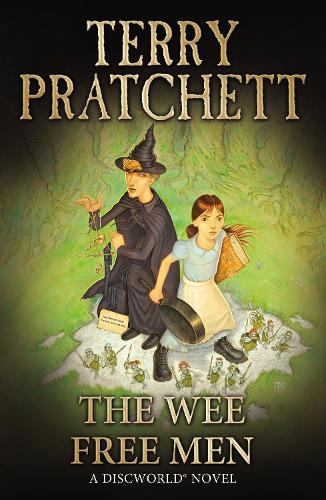 The Wee Free Men: (Discworld Novel 30) (Discworld Novels)