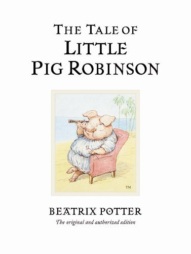 The Tale of Little Pig Robinson (Beatrix Potter Originals)