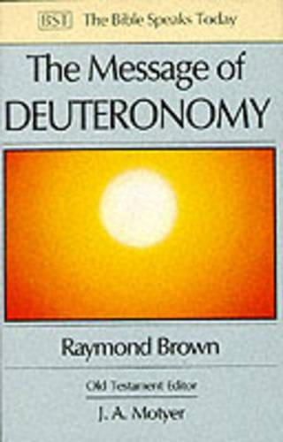 The Message of Deuteronomy (The Bible Speaks Today Old Testament)