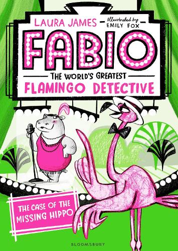 Fabio The Worlds Greatest Flamingo Detective: The Case of the Missing Hippo (Fabio/Worlds Greatest Flamingo)