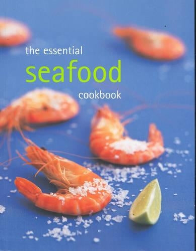 The Essential Seafood Cookbook (Essential series) (Essential Cookbook)