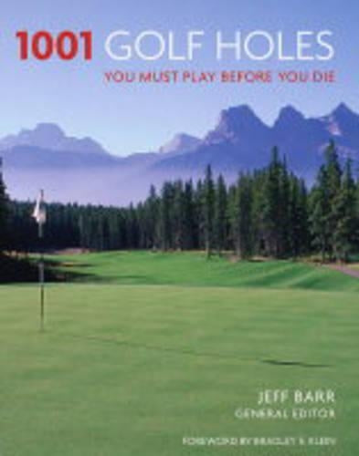 1001: Golf Holes You Must Play Before You Die