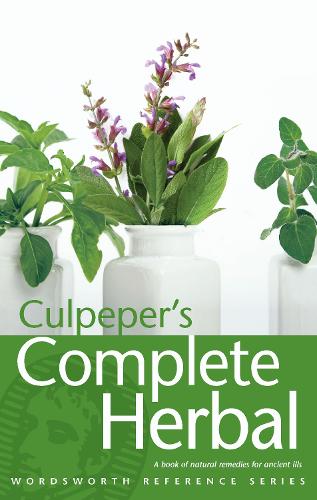 Culpepers Complete Herbal (Wordsworth Reference)