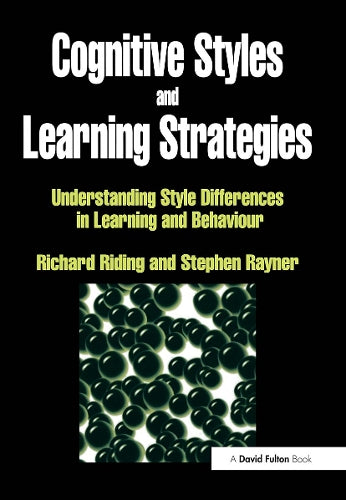 Cognitive Styles and Learning Strategies: Understanding Style Differences in Learning and Behaviour