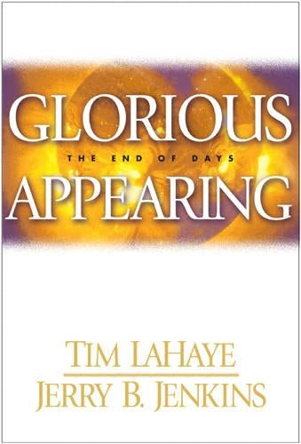Glorious Appearing: The End of Days (Left Behind #12)