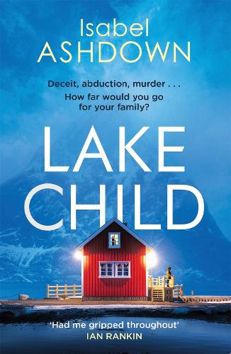 Lake Child: A twisty psychological thriller you wont be able to put down