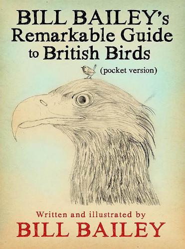 Bill Baileys Remarkable Guide to British Birds