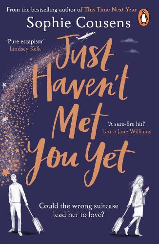 The Just Havent Met You Yet: The new feel-good love story from the author of THIS TIME NEXT YEAR