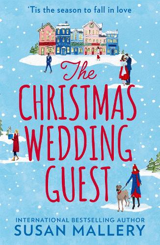 The Christmas Wedding Guest: The sparkling new Christmas romance for 2021 of first love and second chances. Perfect to read curled up with a hot chocolate!