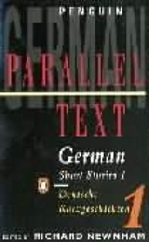 German Short Stories: Deutsche Kurzgeshichten: Volume 1 (Penguin Parallel Text Series)