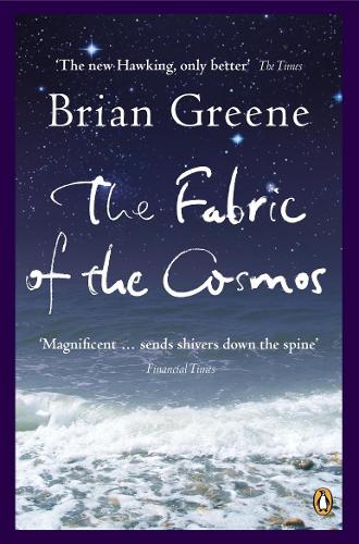 The Fabric of the Cosmos: Space, Time and the Texture of Reality (Penguin Press Science)