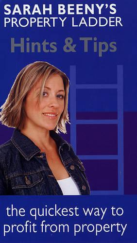 Sarah Beenys "Property Ladder": Hints and Tips