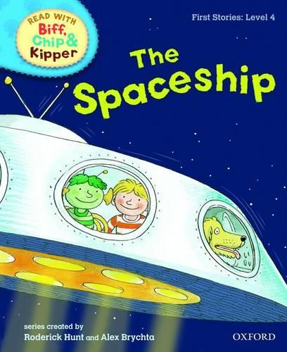 Oxford Reading Tree Read With Biff, Chip, and Kipper: First Stories: Level 4. The Spaceship