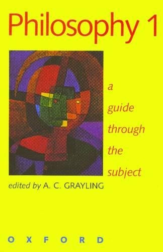 Philosophy 1: A Guide Through the Subject: A Guide Through the Subject Vol 1