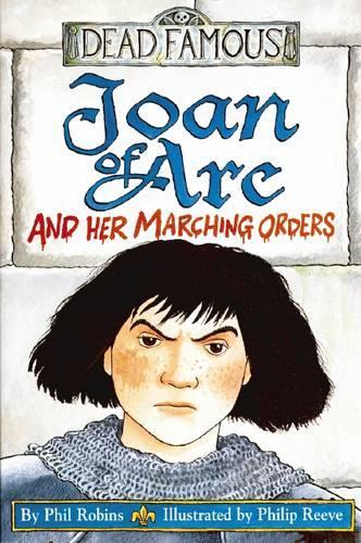 Joan of Arc and her Marching Orders (Dead Famous)