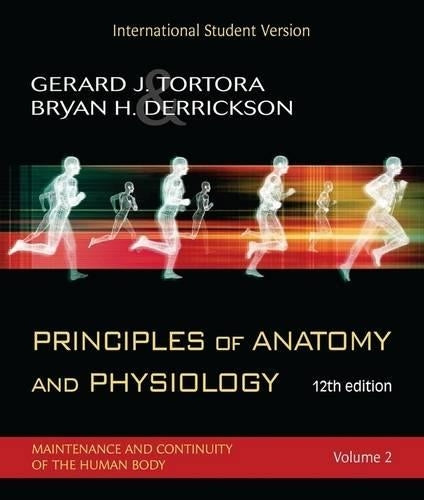 Principles of Anatomy and Physiology: Maintenance and Continuity of the Human Body Volume II