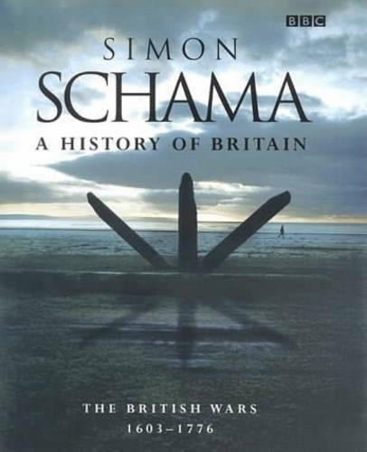 A History of Britain Vol. II : The British Wars, 1603-1776