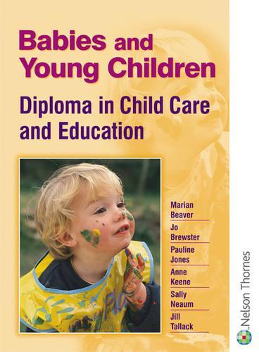 Babies and Young Children: Diploma in Child Care and Education