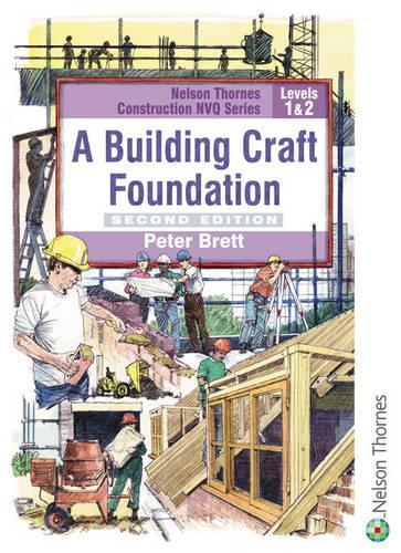 A Building Craft Foundation: Level 1 & 2 (NVQ Construction Series)