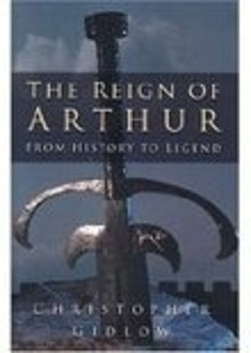 Reign of Arthur: From History to Legend