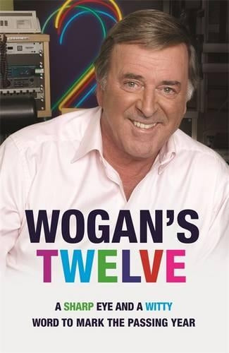 Wogans Twelve: A Sharp Eye and a Witty Word to Mark the Passing Year