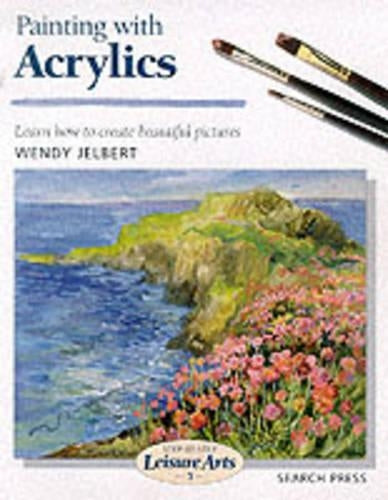 Painting with Acrylics: Learn How to Create Beautiful Paintings (Leisure Arts)