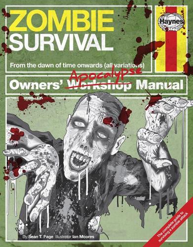 Zombie Survival Manual: The complete guide to surviving a zombie attack (Owners Apocalypse Manual)