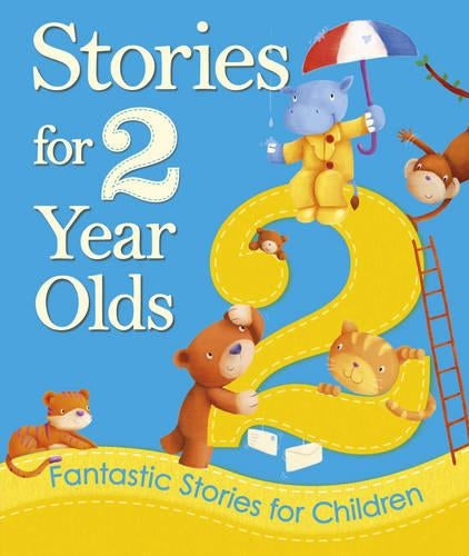 Stories for 2 Year Olds: Fantastic Stories for Children (Young Storytime)