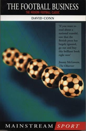 The Football Business: The Modern Football Classic (Mainstream sport)