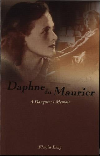 Daphne du Maurier : A Daughter's Memoir