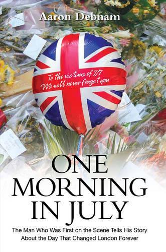 One Morning in July: The Man Who Was First on the Scene Tells His Story