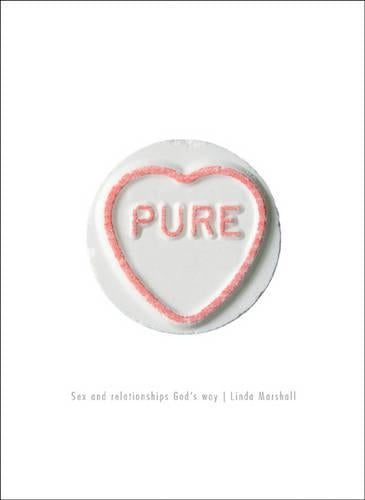 Pure: Sex and Relationships Gods Way