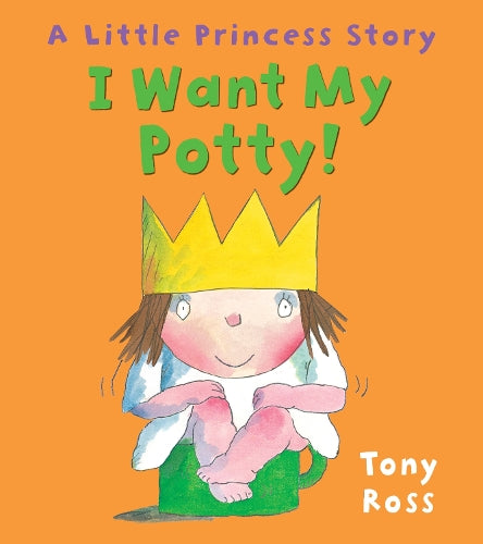 I Want My Potty! (Little Princess)