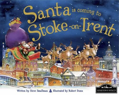 Santa is Coming to Stoke on Trent (Santa Is Comingsanta Is Coming)