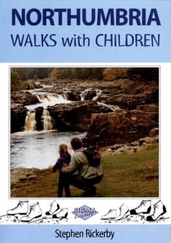 Northumbria Walks with Children by Rickerby, Steve ( Author ) ON Jul-01-1998, Paperback