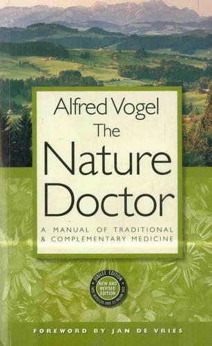 The Nature Doctor: A Manual of Traditional and Complementary Medicine