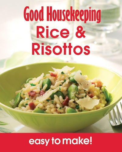 Rice & Risottos: Over 100 Triple-Tested Recipes (Easy to Make!) (Good Housekeeping)