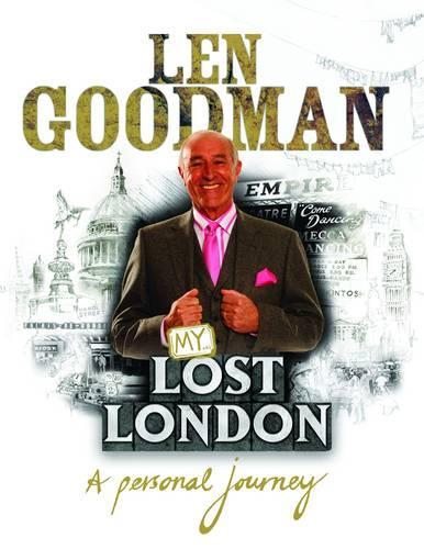 Len Goodmans Lost London
