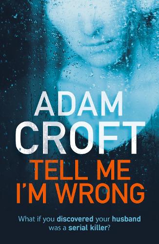 Tell Me Im Wrong: A gripping psychological thriller with a killer twist