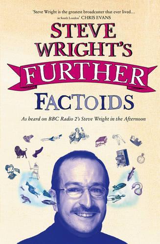Steve Wrights Further Factoids