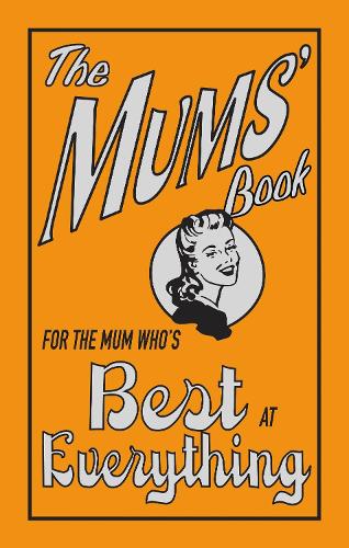 The Mums´book. For De Mum Who´s Bet Everything
