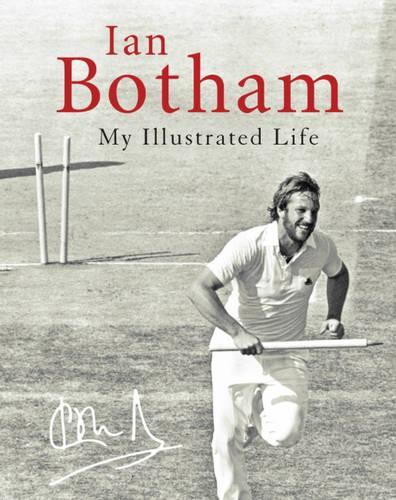 Botham: my illustrated life: My Life Illustrated
