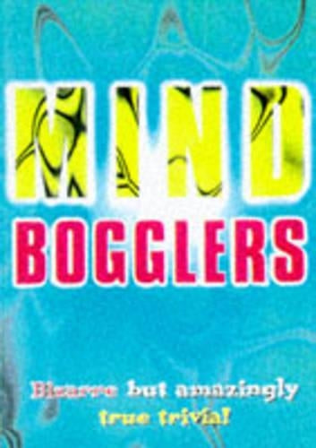 Mind-Bogglers: Bizarre but Amazingly True Trivia!