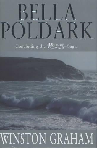 Bella Poldark: A Novel of Cornwall, 1818-1820 (Poldark 12)