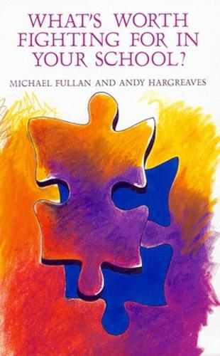 What's Worth Fighting for in Your School?: Working Together for Improvement