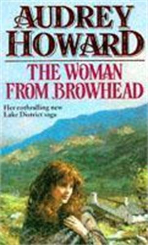 The Woman From Browhead: The first volume in an enthralling Lake District saga that continues with ANNIES GIRL.